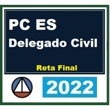PC ES - Delegado Civil - Reta Final - Pós Edital (CERS 2022.2) Polícia Civil do Espírito Santo